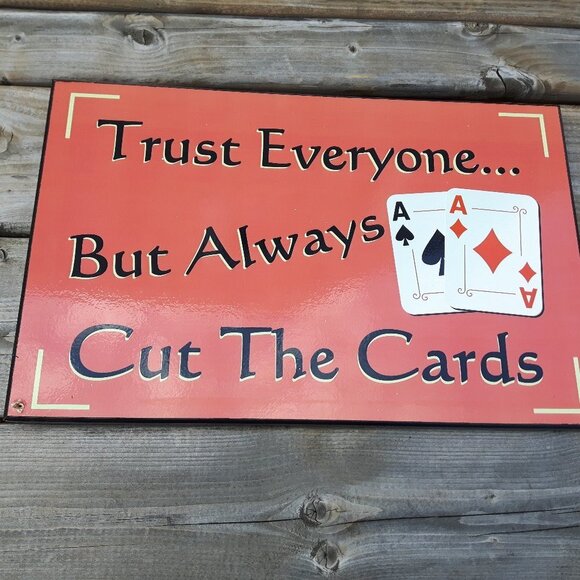 FUN POKER SIGN Trust Everyone but always cut the cards - Picture 1 of 2